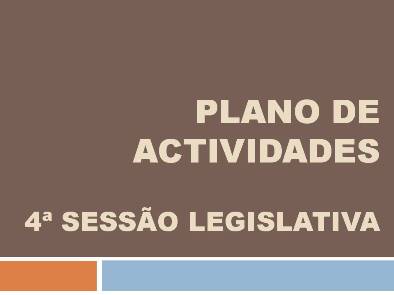 Plano de Actividades para a 4&#170; Sess&#227;o Legislativa